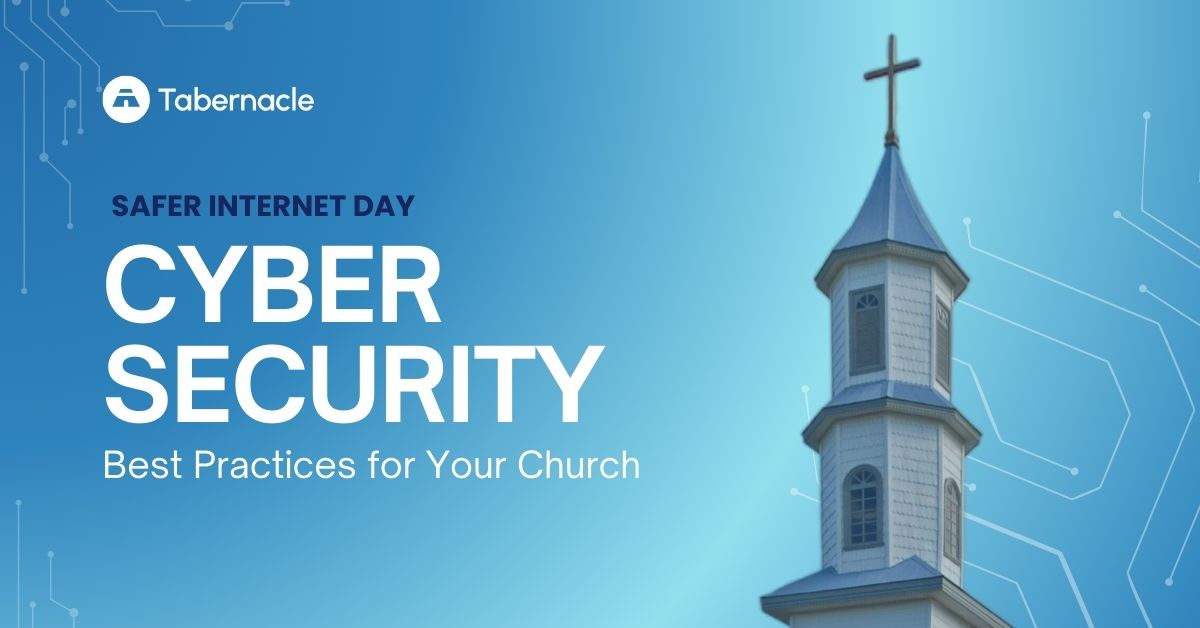 Safer Internet Day: Cybersecurity Best Practices for Your Church