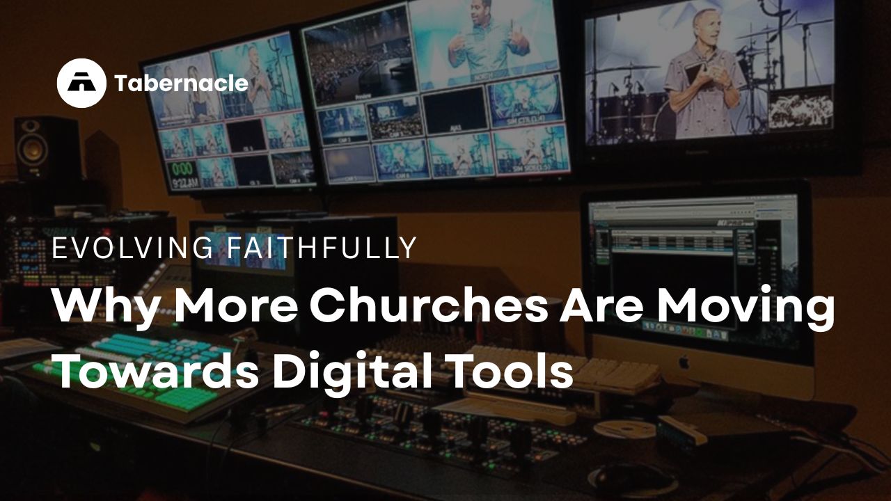 Why More Churches Are Moving Towards Digital Tools